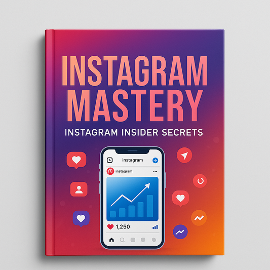 Instagram Mastery: Instagram Insider Secrets. Free Bonus Ebook Included!