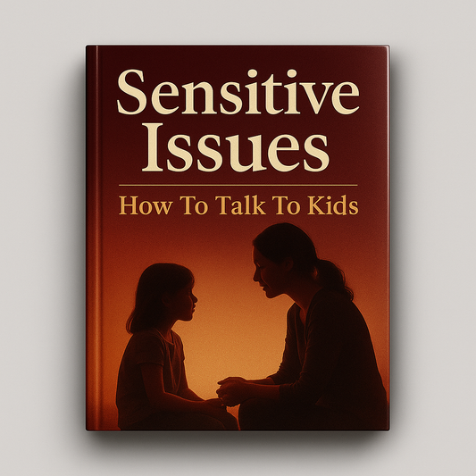 Sensitive Issues – How To Talk To Kids