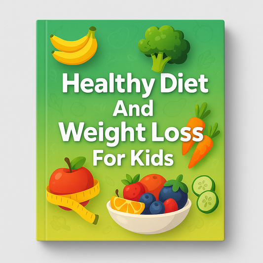 Healthy Diet and Weight Loss for Kids