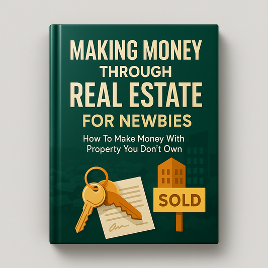 Making Money Through Real Estate For Newbies