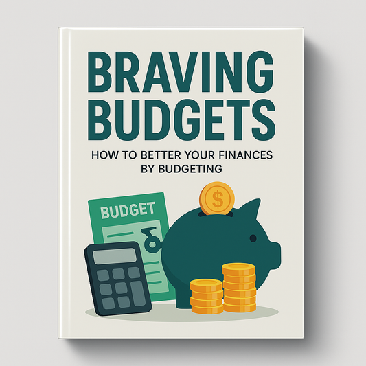 Braving Budgets