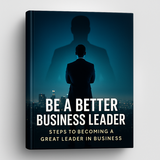 Be A Better Business Leader
