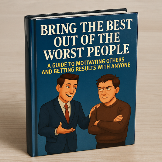 Bring the Best Out of the Worst People