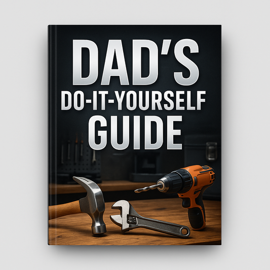 Dad’s Do-It-Yourself Guide