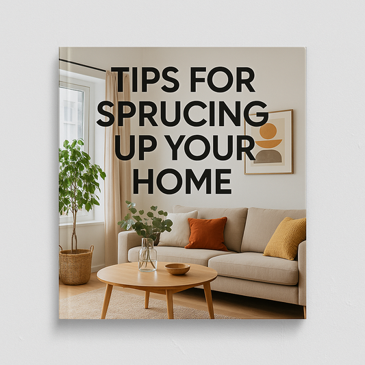 Tips for Sprucing Up Your Home