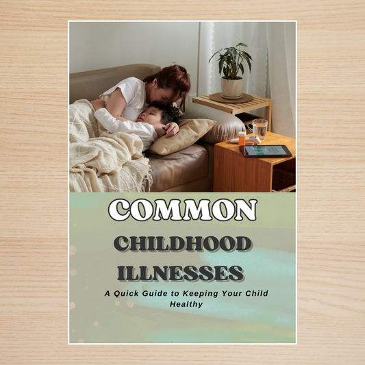 Common Childhood Illnesses - A Quick Guide to Keeping Your Child Healthy